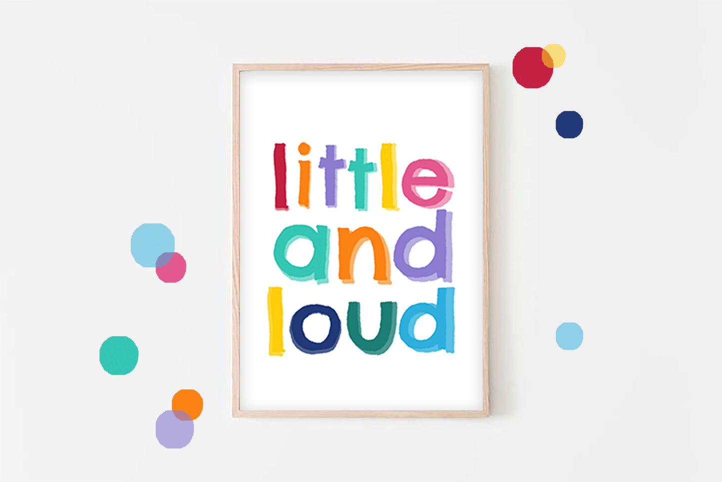 Little and loud colourful fun kids text wall art nursery bedroom print poster