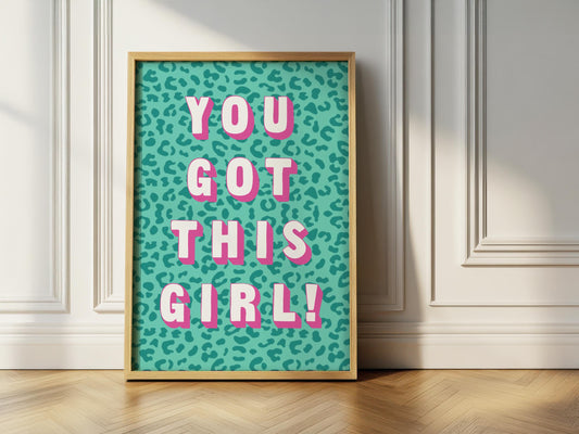 You Got This Girl - Kids Wall Art, Playroom Poster, Nursery Decor, Children’s Bedroom Print