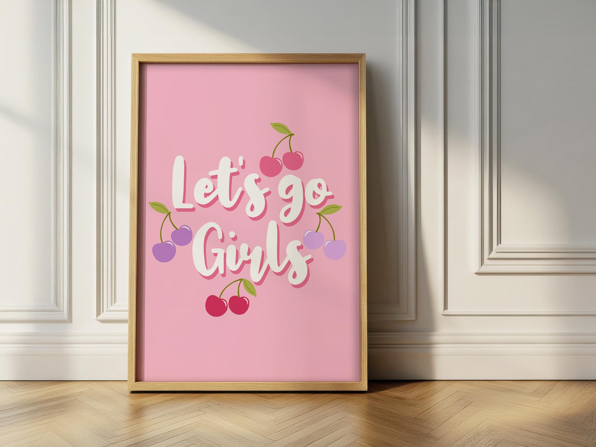 Let's Go Girls - Cherry Wall Art, Bedroom Decor, Girlie Fun Poster, Kids Room Print
