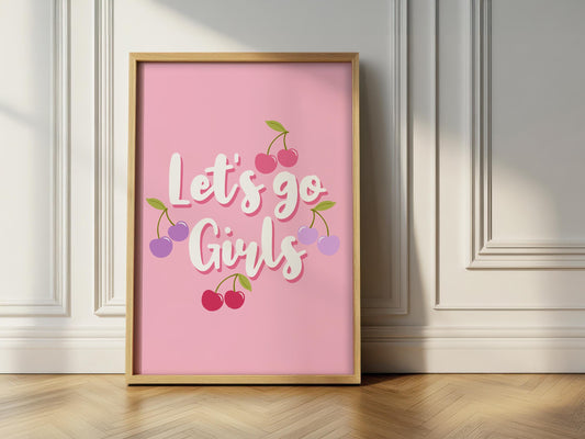 Let's Go Girls - Cherry Wall Art, Bedroom Decor, Girlie Fun Poster, Kids Room Print