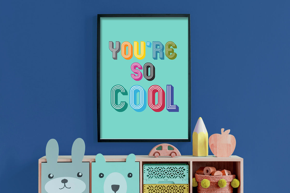 You're So Cool - Colourful Nursery Wall Art, Playroom Decor, Children's Room Print, Kids Bedroom Poster