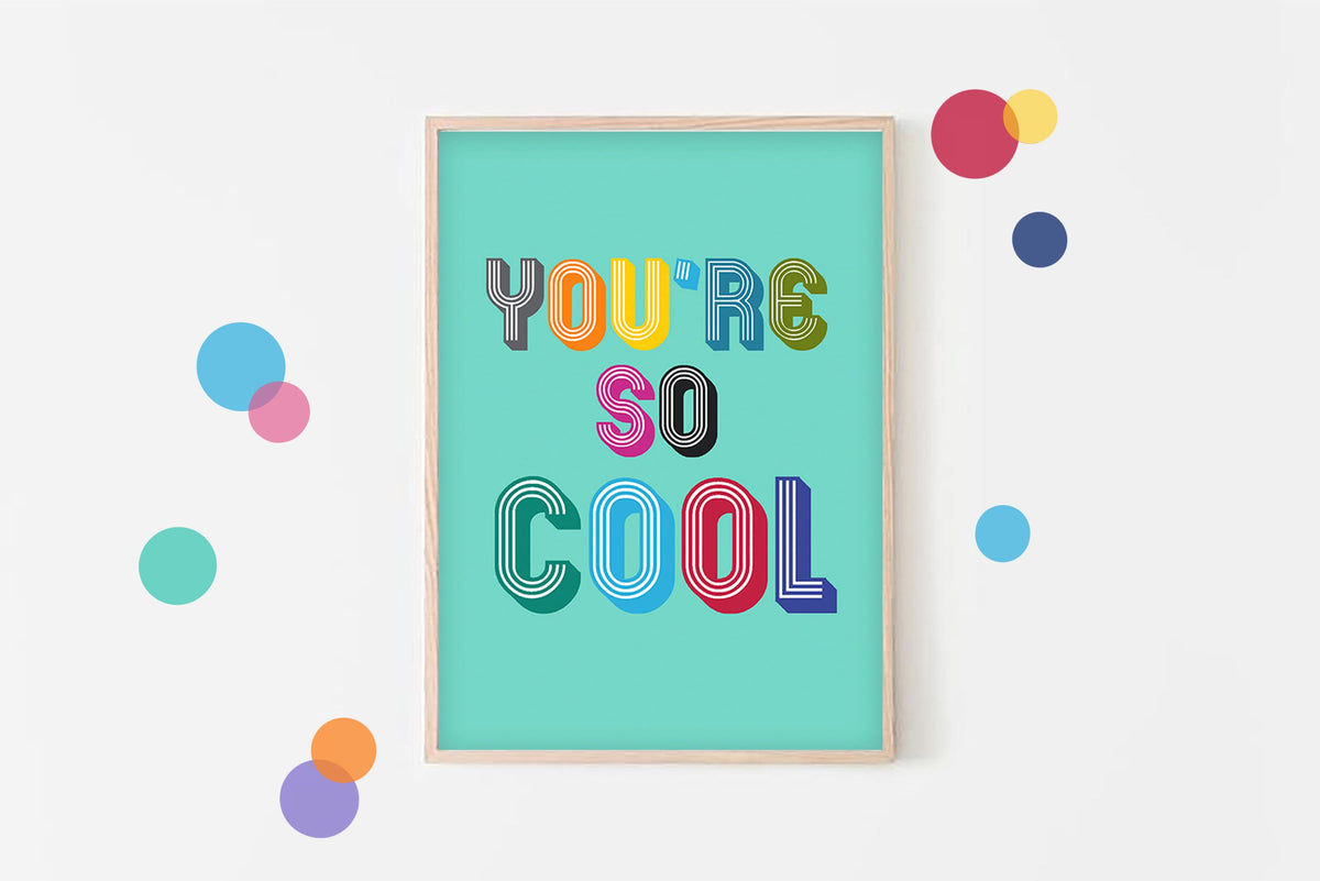You're So Cool - Colourful Nursery Wall Art, Playroom Decor, Children's Room Print, Kids Bedroom Poster