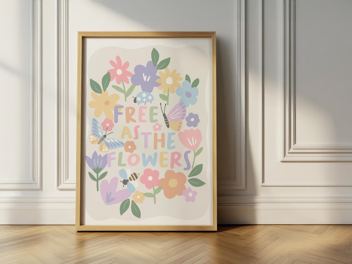 Free as the Flowers: Floral Nursery Poster, Children's Art Print