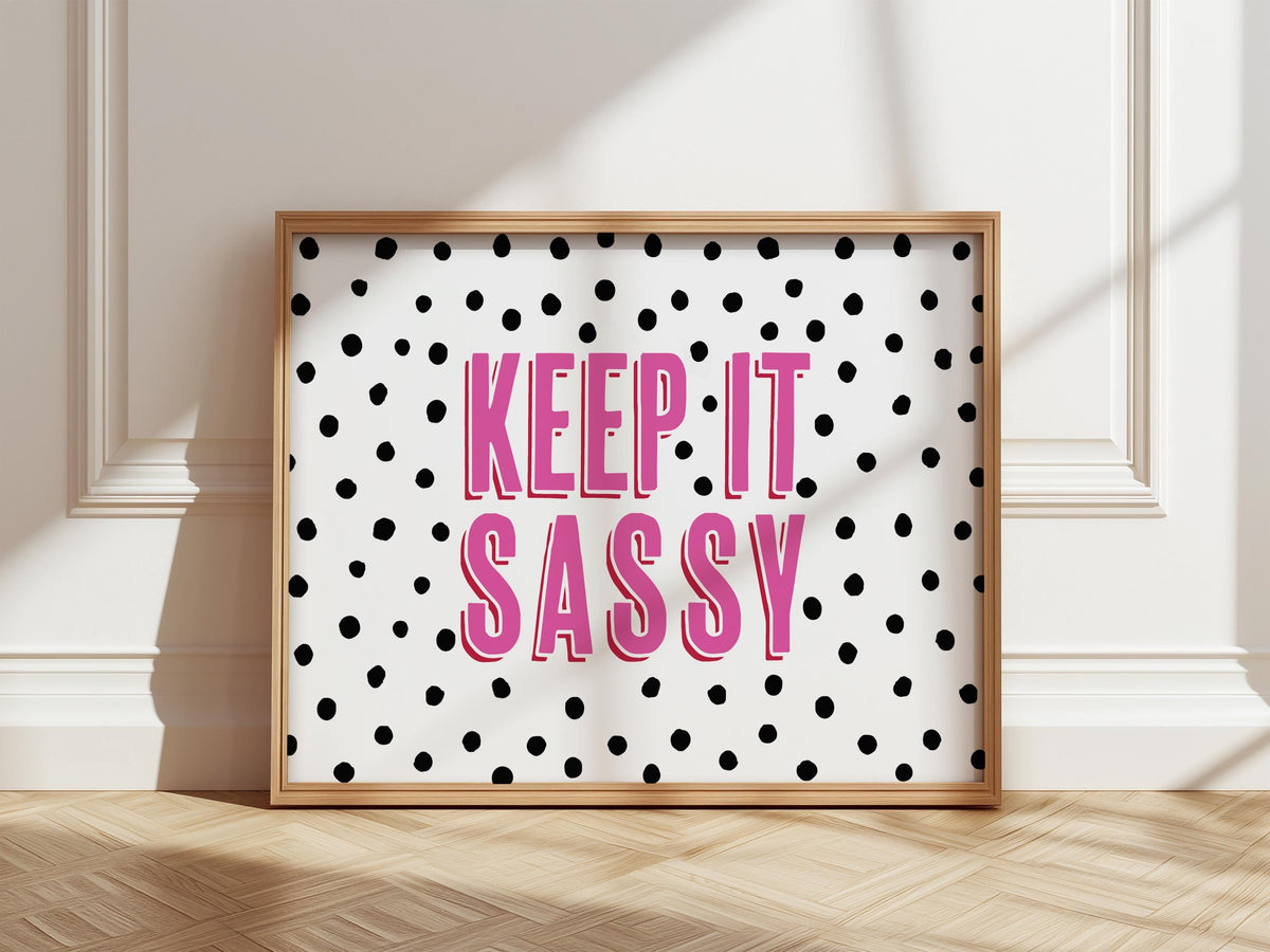 Keep It Sassy Print: Girls Bedroom Wall Art