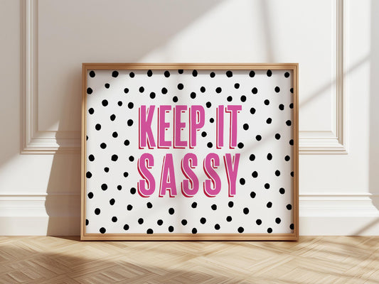 Keep It Sassy Print: Girls Bedroom Wall Art