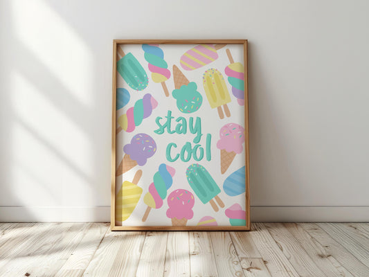 Stay Cool Ice Cream Print- Ice Lolly, Popsicle Print, Girls Bedroom Wall Art, Nursery Poster, Colourful Playroom Decor, Kids Room